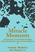 Miracle Moments: The Nature of the Mind's Power in Relationships and Psychotherapy by Antonio Monteiro DOS Santos