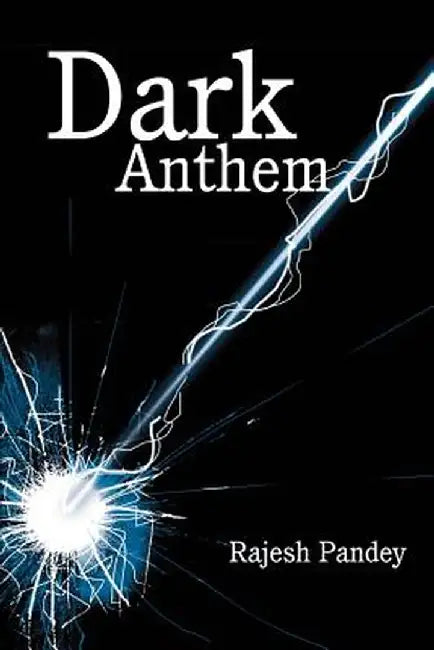 Dark Anthem by Rajesh Pandey