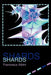 Shards by Francesca Albini