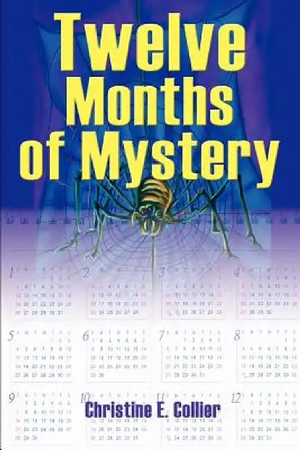 Twelve Months of Mystery by Christine E. Collier