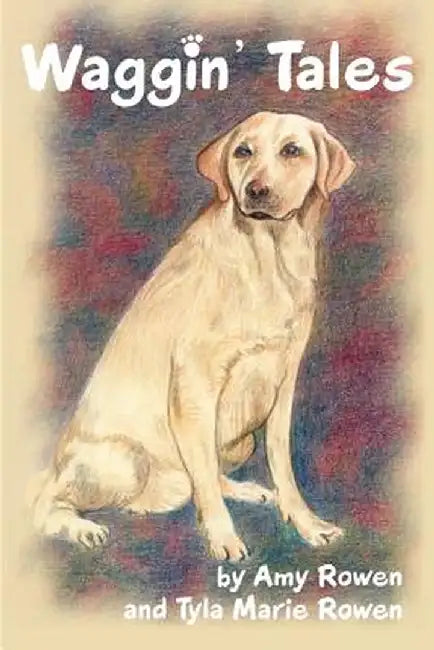 Waggin' Tales by Amy Rowen