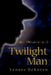 Twilight Man by Lenore Dekoven