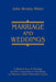 Marriage and Weddings: A Biblical View of Marriage and the Celebration of Weddings at Parkview United Methodist Church by John Wesley Slider