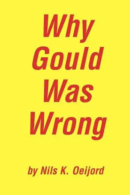Why Gould Was Wrong by Nils K. Oeijord