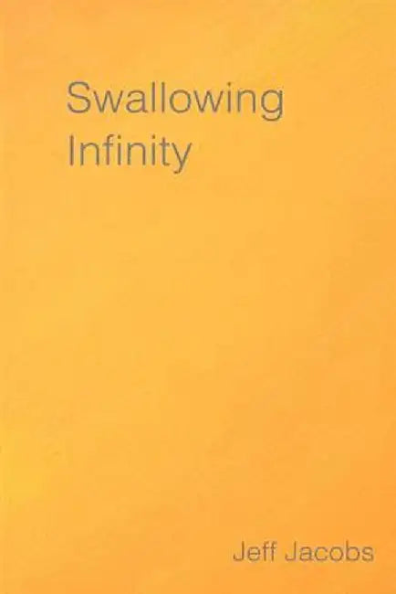 Swallowing Infinity by Jeff Jacobs