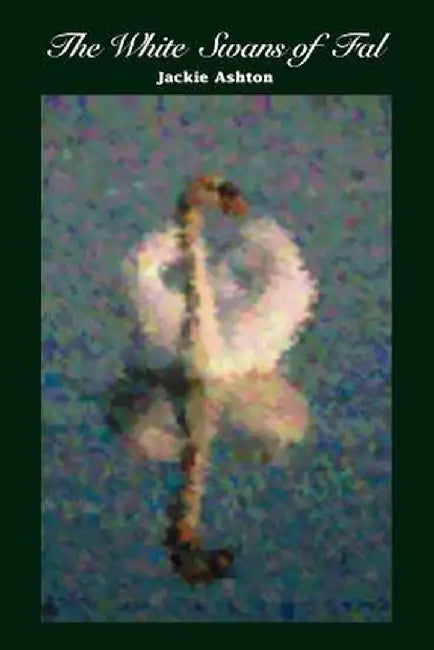 The White Swans of Fal by Jackie Ashton