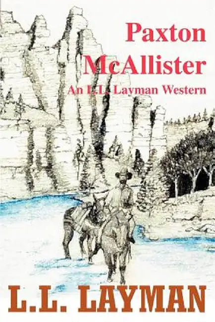 Paxton McAllister: An L.L. Layman Western by L. L. Layman