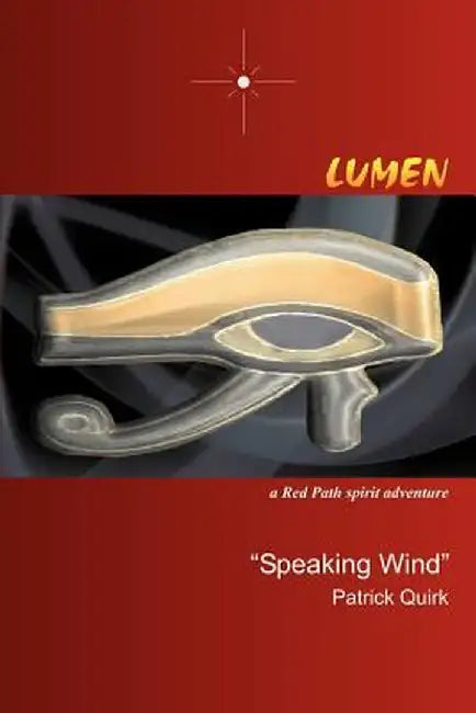 Lumen: A Red Path Spirit Adventure by Speaking Wind Patrick Quirk