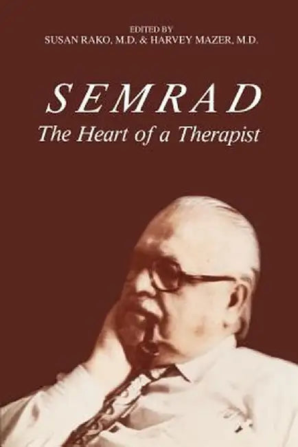 Semrad: The Heart of a Therapist by Susan Rako