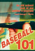Baseball 101: An Old School Look at Our Nation's Pastime by Coach George J. Martin