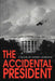 The Accidental President by Harris I. Baseman