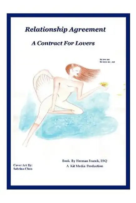 Relationship Agreement: A Contract for Lovers by Herman Herman Franck Esq