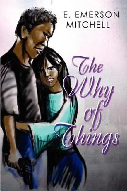 The Why of Things by E. Emerson Mitchell