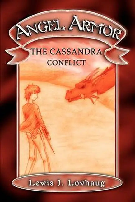 Angel Armor: The Cassandra Conflict by Lewis J. Lovhaug