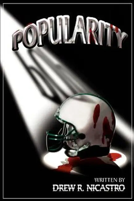 Popularity by Drew R. Nicastro
