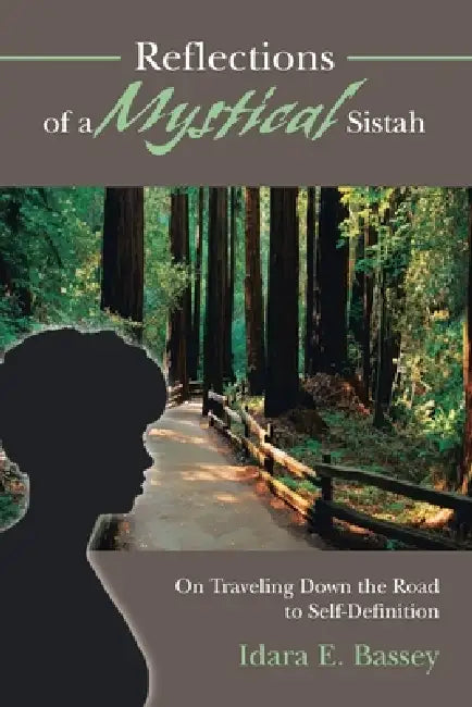 Reflections of a Mystical Sistah: On Traveling Down the Road to Self-Definition by Idara E. Bassey