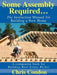 Some Assembly Required...: The Instruction Manual for Building a New Home by Chris Condon