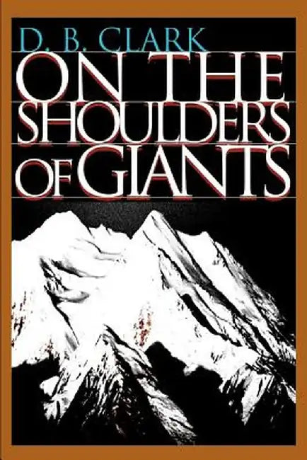 On the Shoulders of Giants by D. B. Clark