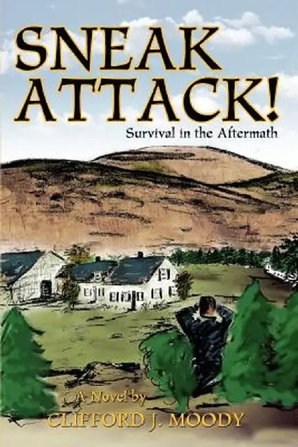 Sneak Attack!: Survival in the Aftermath by Clifford J. Moody