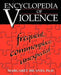Encyclopedia of Violence: Frequent, Commonplace, Unexpected by Margaret B. DiCanio
