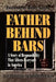 Father Behind Bars: A Story of Responsibility That Affects Everyone in America by Arthur L., Jr. Hamilton