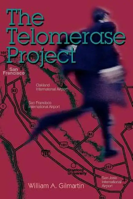 The Telomerase Project by William A. Gilmartin