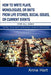 How to Write Plays, Monologues, or Skits from Life Stories, Social Issues, or Current Events: For All Ages by Anne Hart