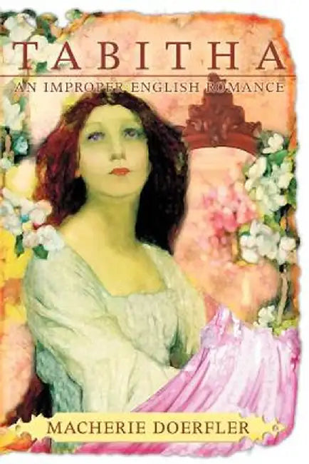 Tabitha: An Improper English Romance by Macherie Doerfler