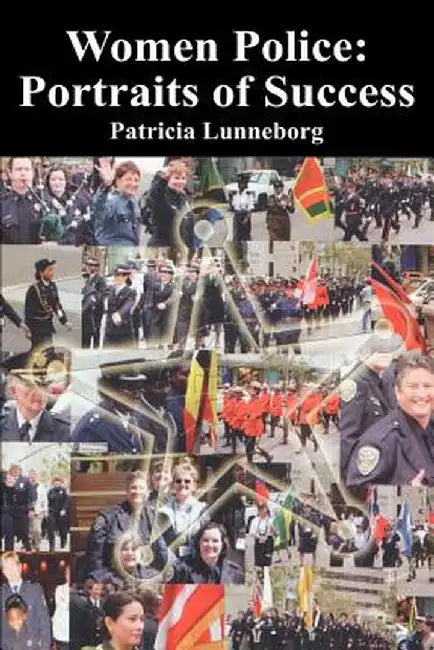 Women Police: Portraits of Success by Patricia Lunneborg