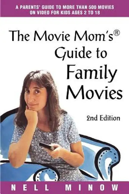 Movie Mom's (R) Guide to Family Movies: 2nd Edition by Nell Minow
