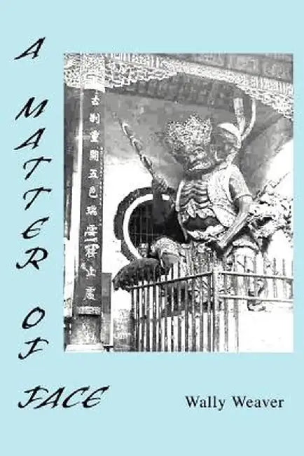 A Matter of Face by Wally A. Weaver