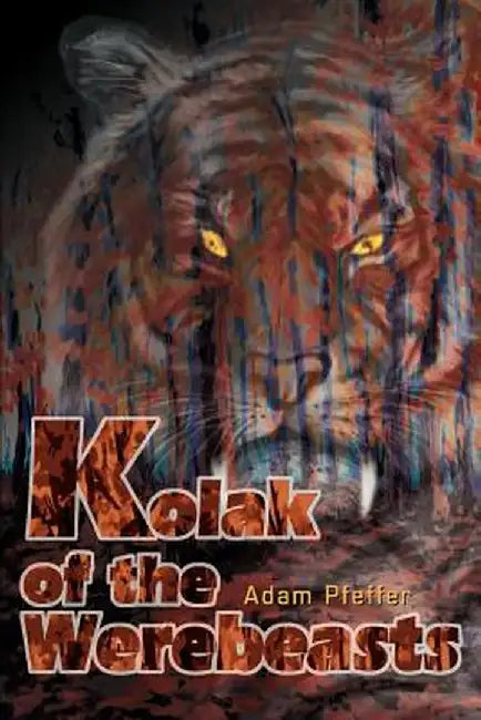 Kolak of the Werebeasts by Adam Pfeffer