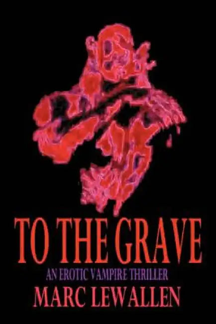 To the Grave by Marc Lewallen