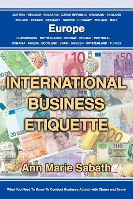 International Business Etiquette: Europe by Ann Marie Sabath