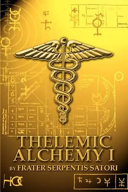 Thelemic Alchemy I by Frater Serpentis Satori
