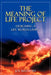 The Meaning of Life Project: Designing a Life Worth Living by Joe Mathews