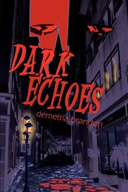 Dark Echoes by Demetria Brandon