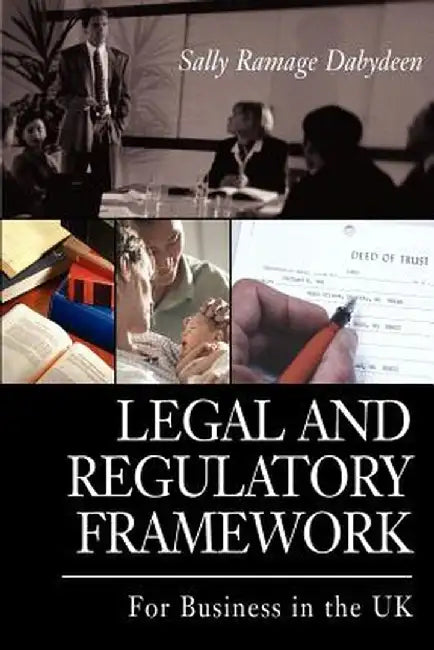 Legal and Regulatory Framework: For Business in the UK by Sally Ramage Dabydeen