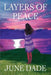 Layers of Peace by June Dade