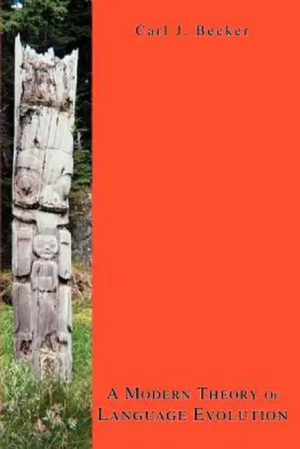A Modern Theory of Language Evolution by Carl J. Becker