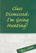 Class Dismissed: I'm Going Hunting! by Mike E. Neilson