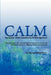 Calm: Computer Aided Leadership & Management: -How Computers Can Unleash the Full Potential of Individuals and Organizations by Morten Middelfart