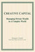 Creative Capital: Managing Private Wealth in a Complex World by Gregory Curtis