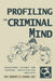Profiling the Criminal Mind: Behavioral Science and Criminal Investigative Analysis by Robert J., Sr. Girod