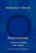 Impressions: Communicating with Spirits: A Psychic Medium's Perspective by Madonna F. Merced