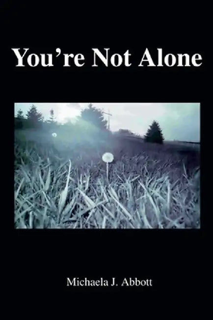 You're Not Alone by Michaela J. Abbott