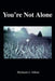 You're Not Alone by Michaela J. Abbott