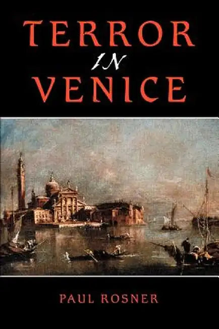 Terror in Venice by Paul Rosner