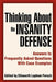 Thinking about the Insanity Defense: Answers to Frequently Asked Questions with Case Examples by Ellsworth L. Fersch