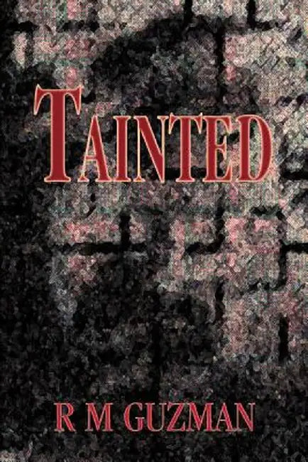 Tainted by R. M. Guzman